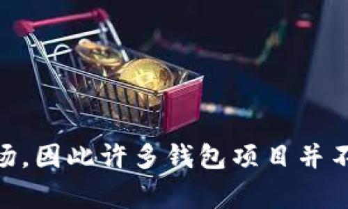 Tokenim钱包是一款加密货币钱包，但具体的国籍或创始国信息并不普遍披露。加密货币和相关项目通常涉及全球团队和市场，因此许多钱包项目并不局限于某个国家。如果您想了解Tokenim钱包的具体信息，例如其背景、功能和安全性，建议访问其官方网站或查阅相关资料。