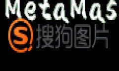 轻松掌控数字资产，探索MetaMask小狐狸